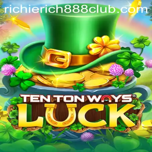 Discover the Thrill of TenTonWaysLuck: Dive into the World of RichieRich888